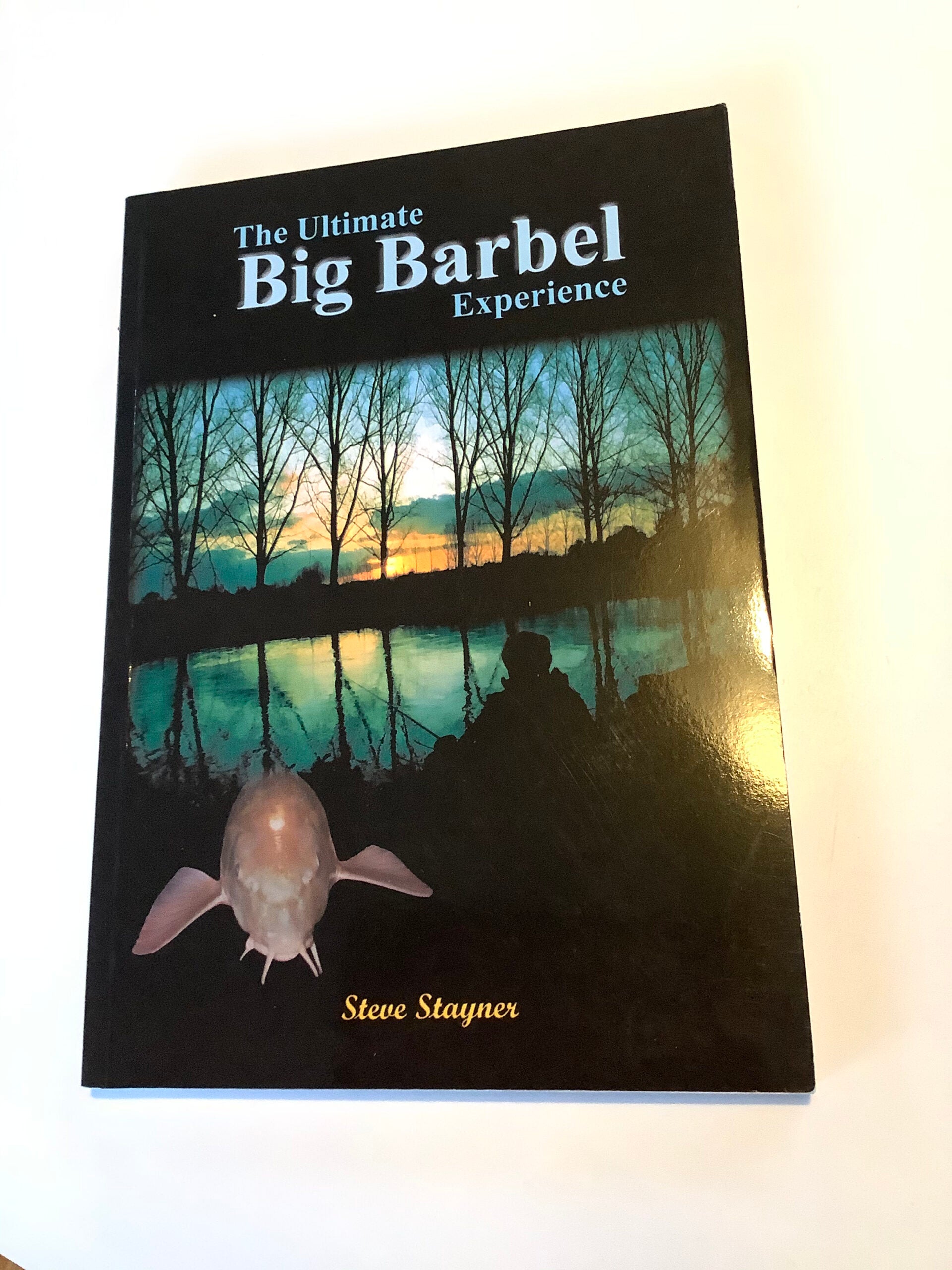 The Ultimate Barbel Experience book by Steve Stayner