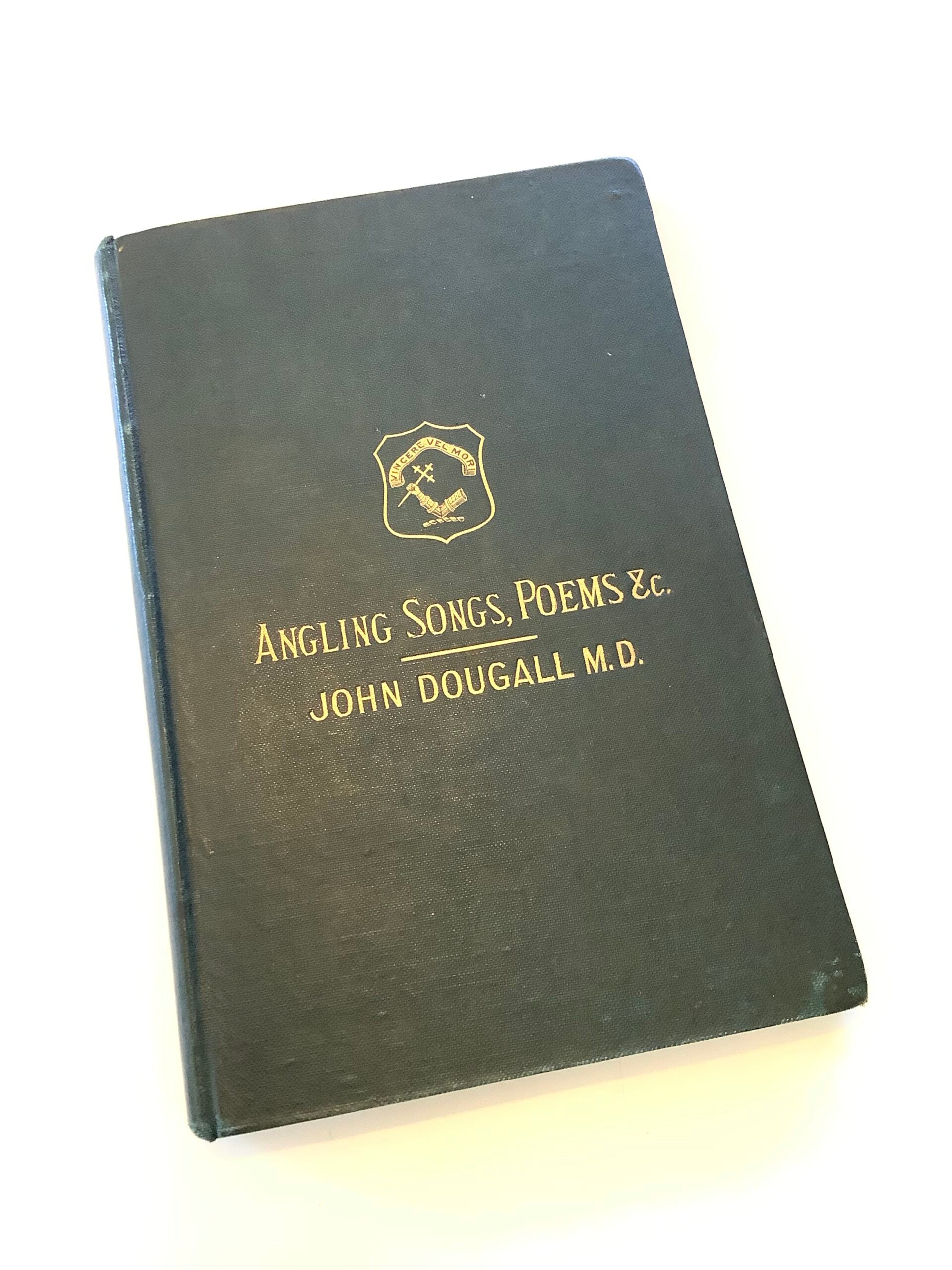 Antique Angling Songs, Poems by John Dougall 1901 1st Edition