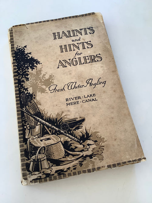 1925 1st Edition HAUNTS and HINTS for ANGLERS Fresh water Angling