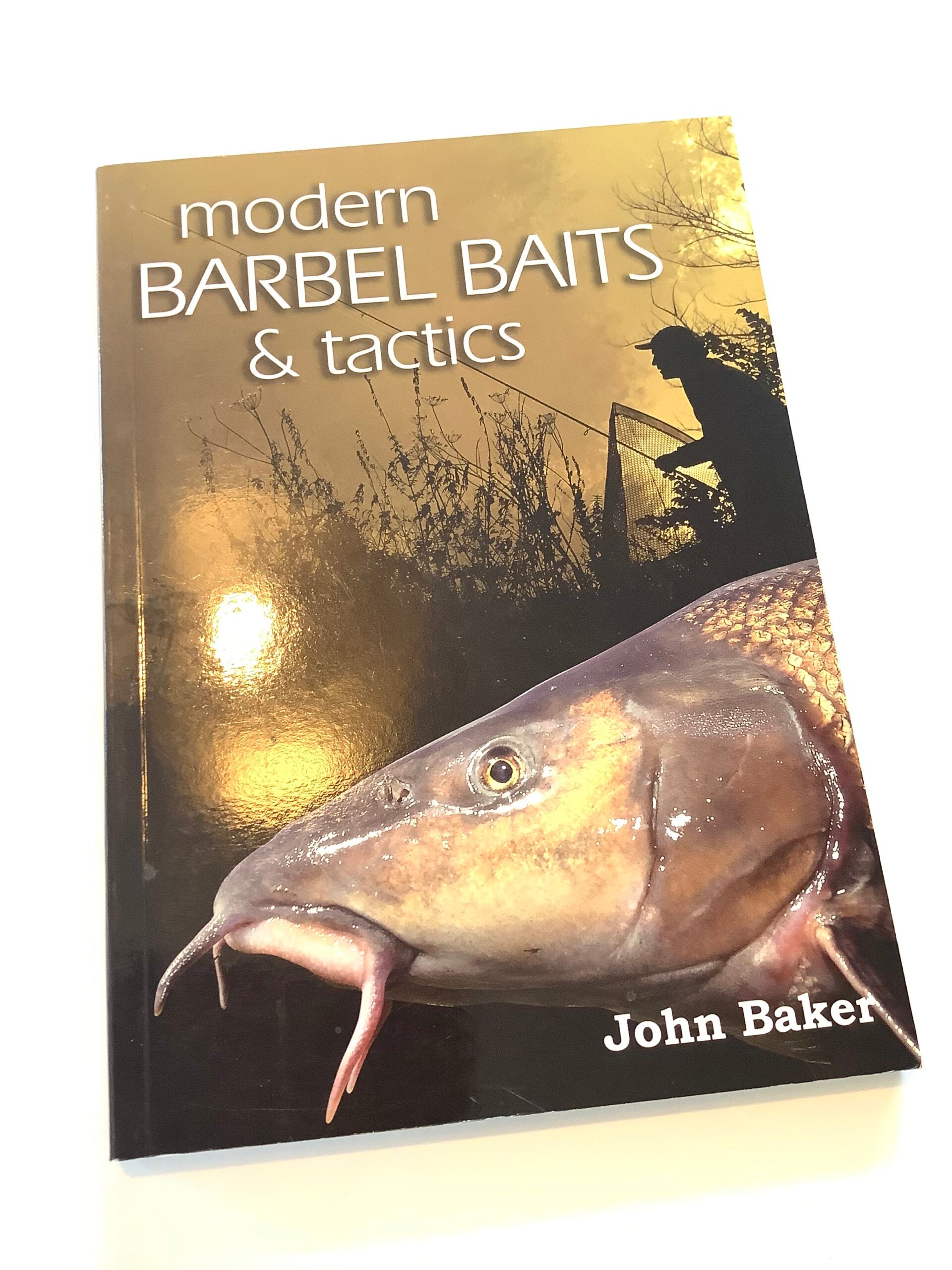 Modern Barbel Baits and Tactics by John Baker