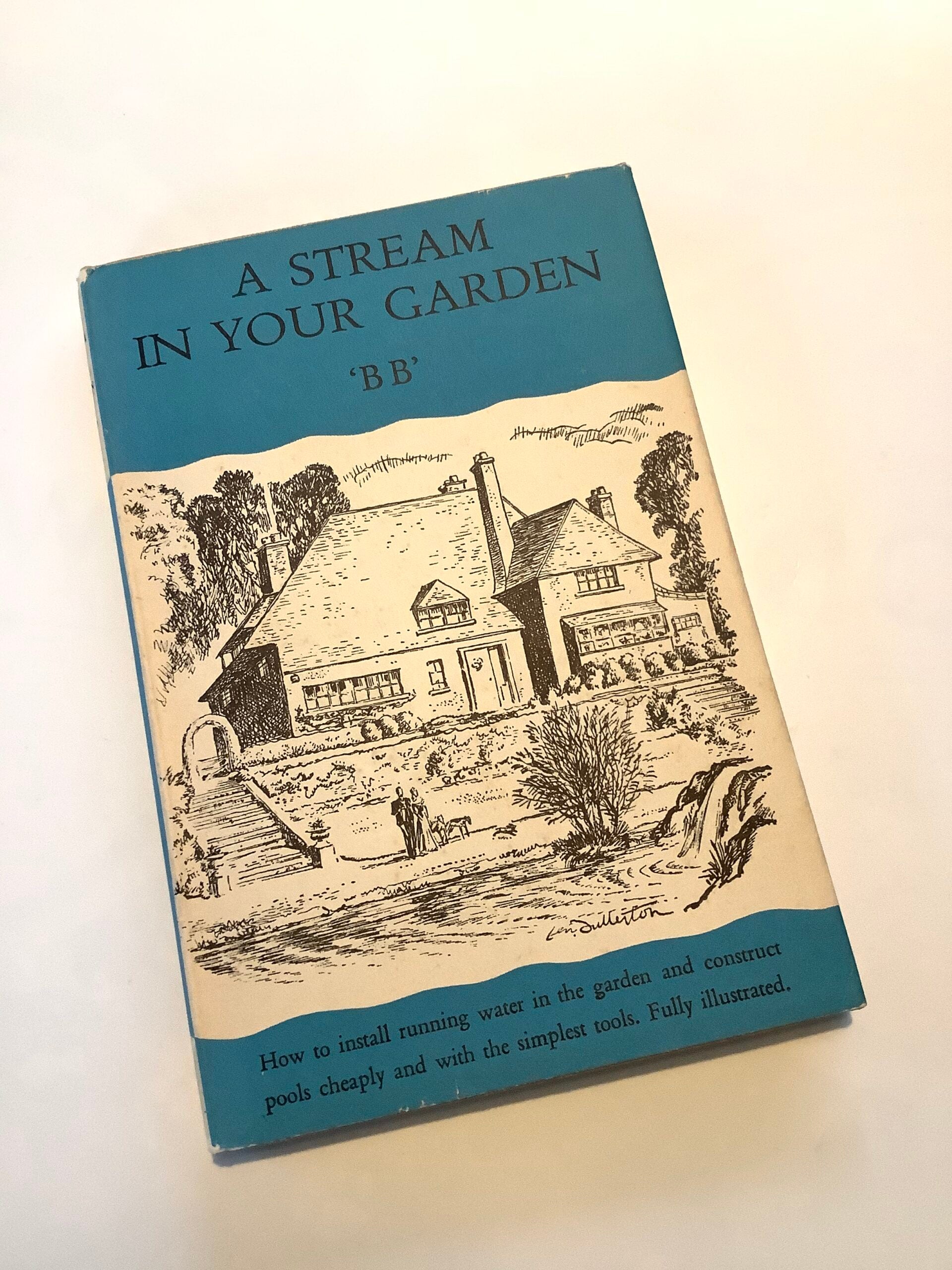 A Stream in Your Garden by “BB” 1st Edition