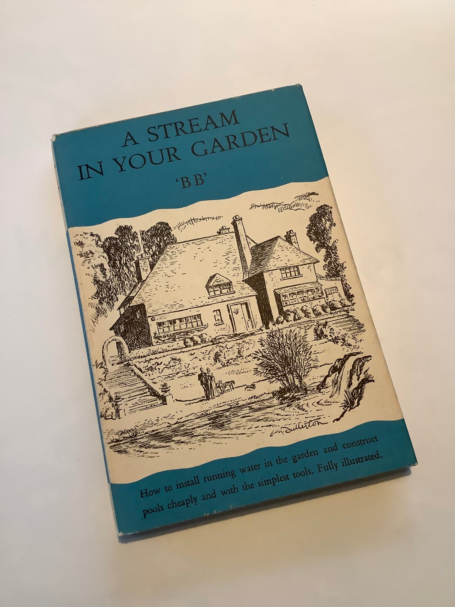 A Stream in Your Garden by “BB” 1st Edition