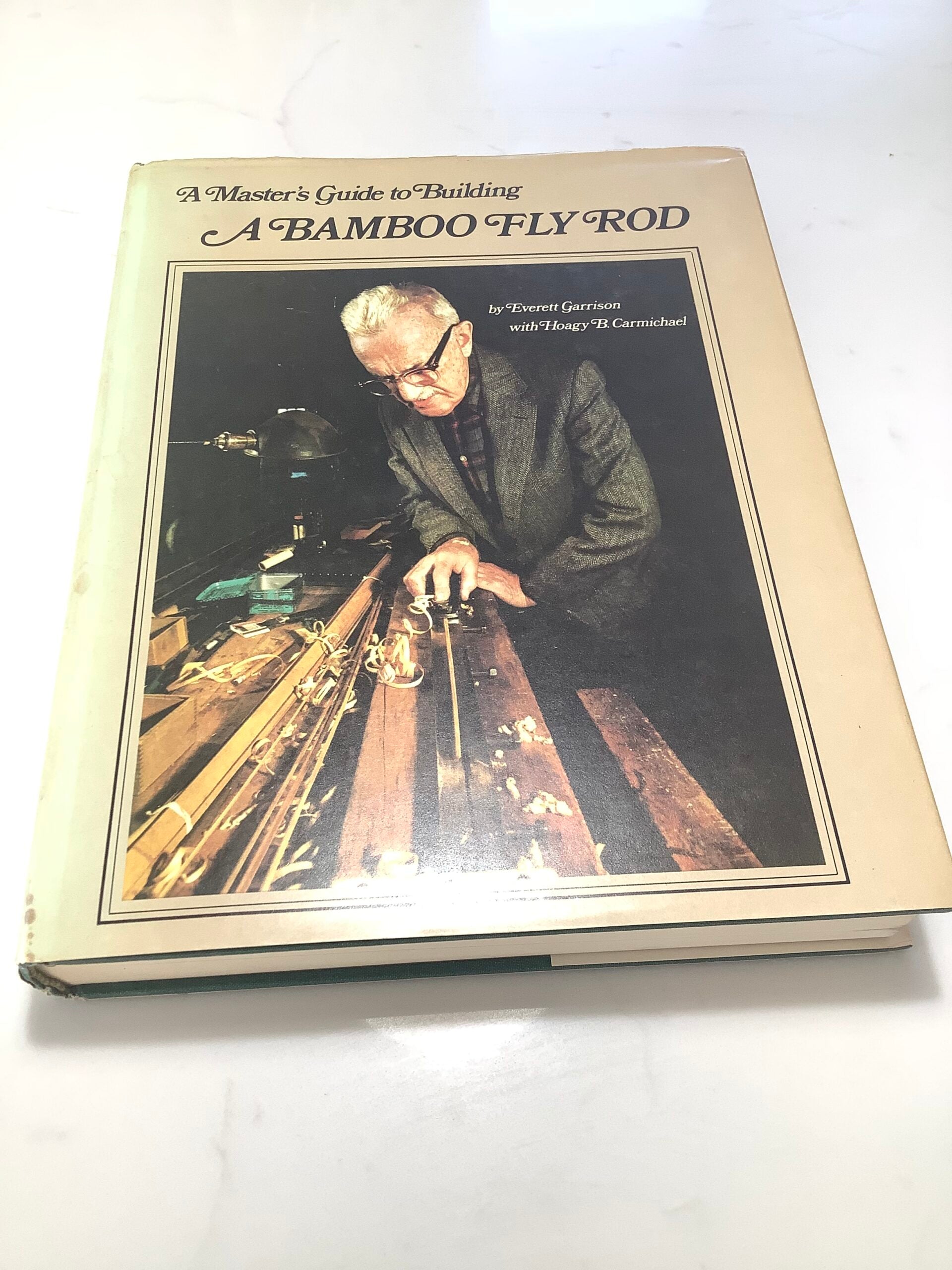 A MASTERS GUIDE TO BUILDING A BAMBOO FLY ROD By Everett Garrison with Hoagy Carmichael