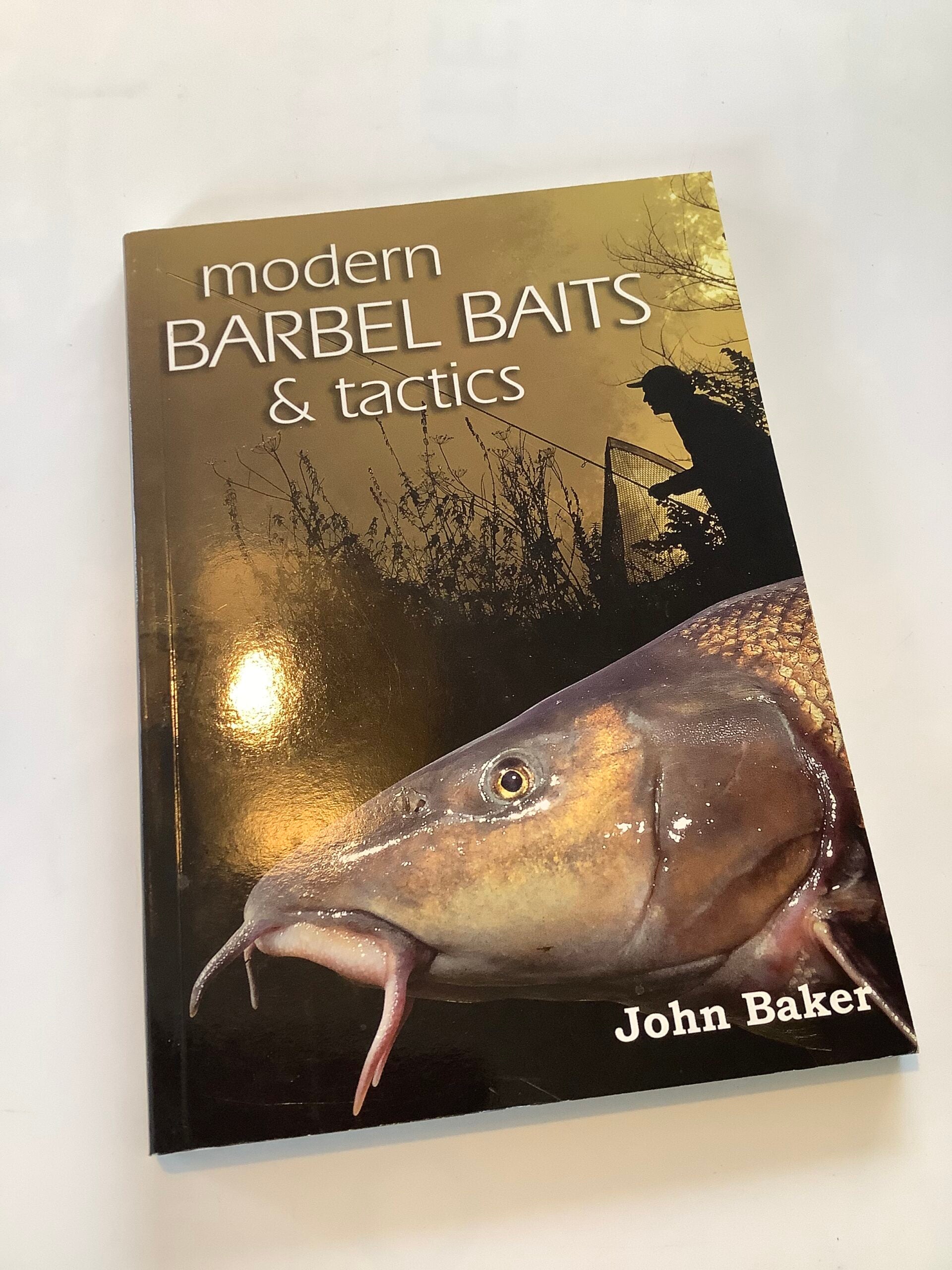 Modern Barbel Baits and Tactics by John Baker