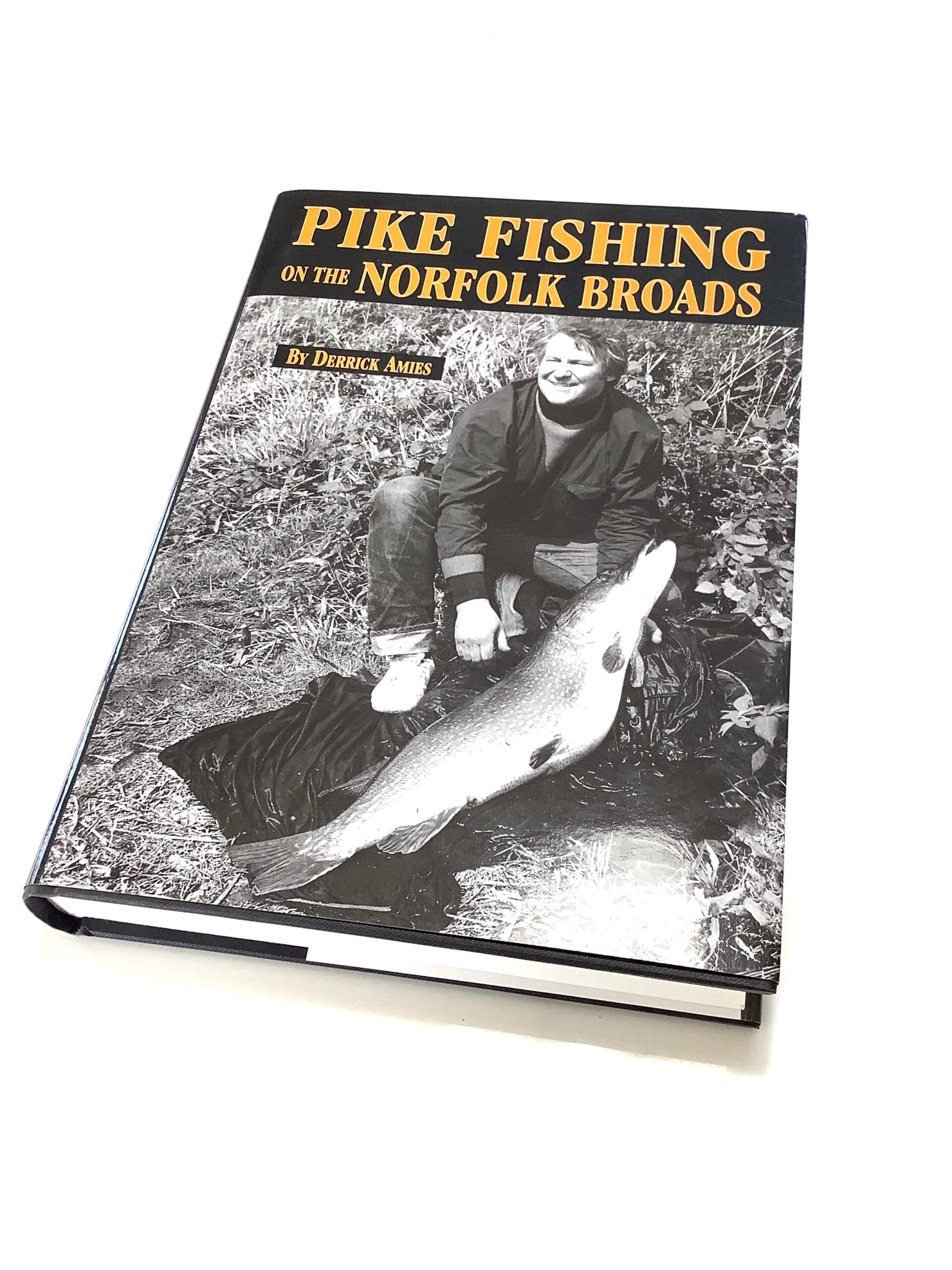 PIKE FISHING on the NORFOLK BROADS By Derrick Amies Signed Edition