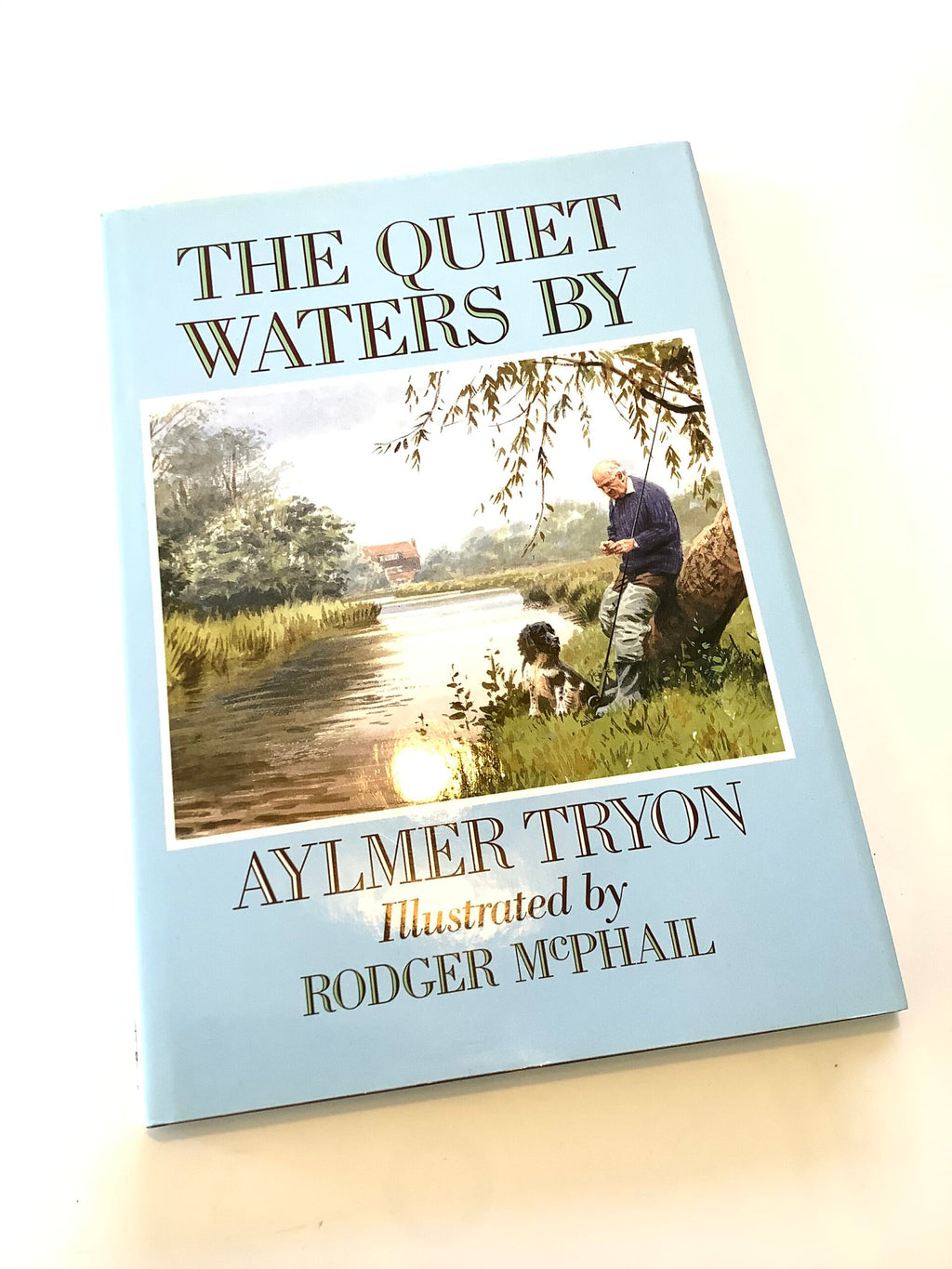 The Quiet Waters By Almer Tryon Illustrated by Rodger Mcphail