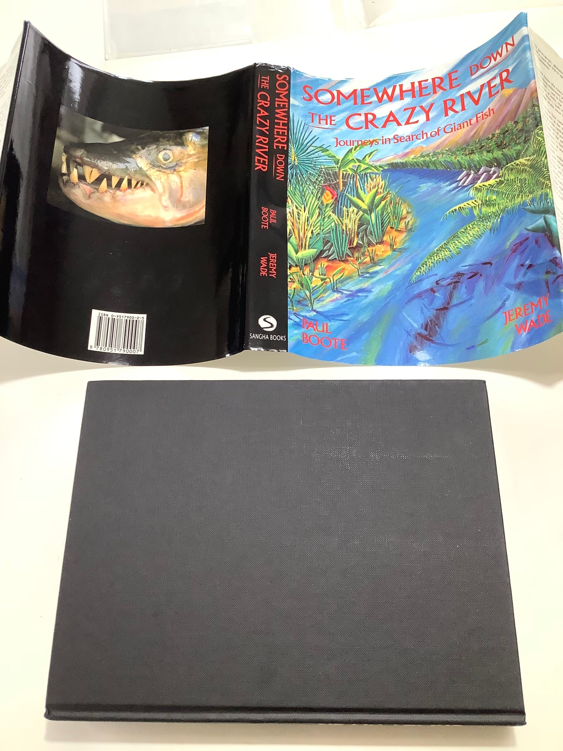SOMEWHERE DOWN THE CRAZY RIVER By Signed by Jeremy Wade of River Monsters.