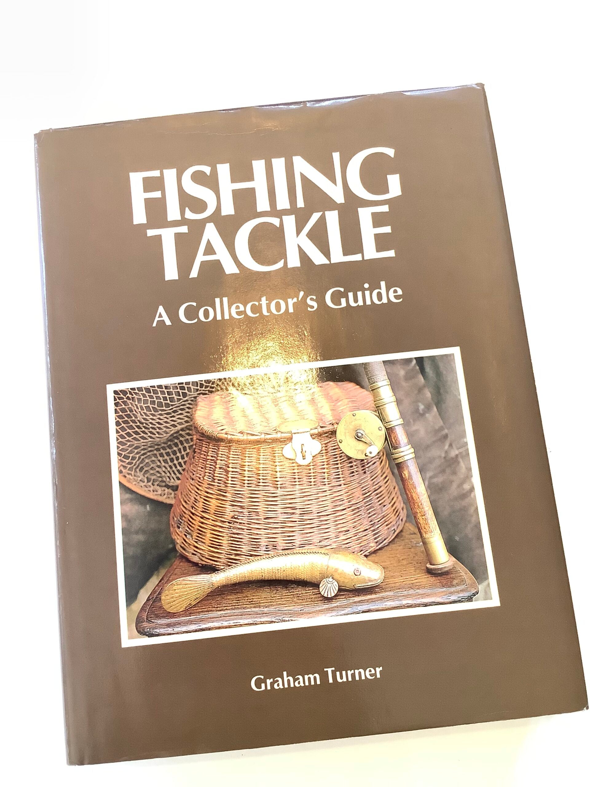 Fishing Tackle A Collectors Guide by Graham Turner 1st Edition