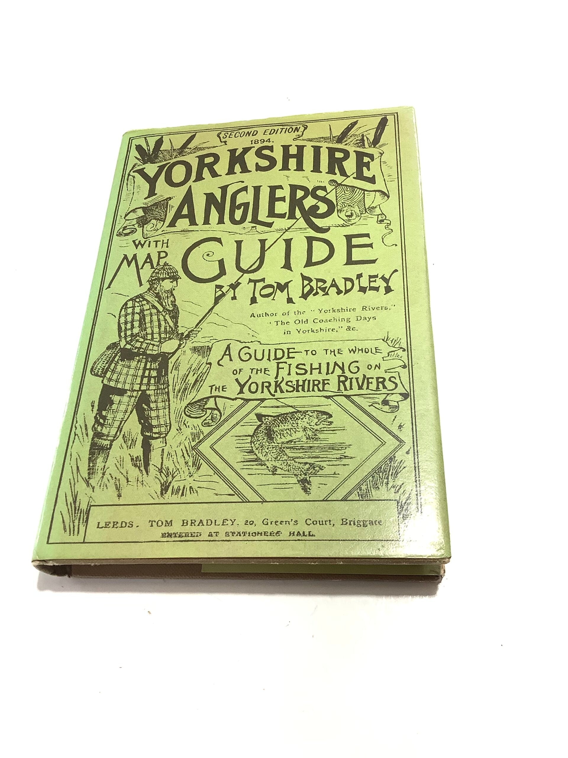 YORKSHIRE ANGLERS GUIDE By Tom Bradbury