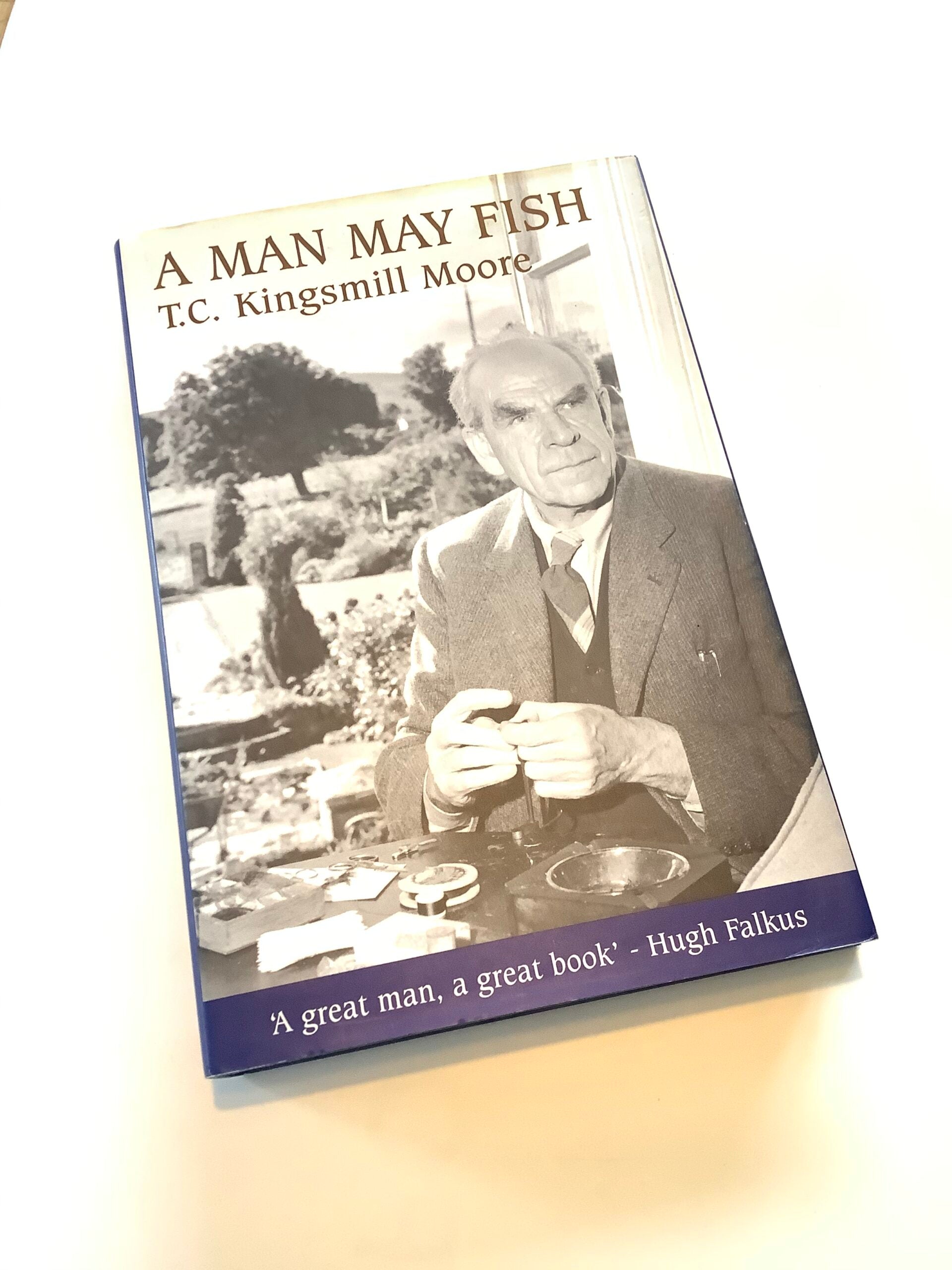 A Man May Fish by T.C.Kingsmill Moore