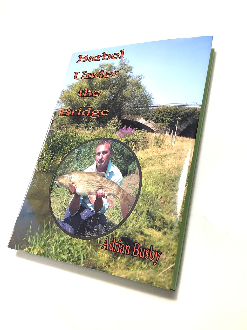 Limited 1st Edition Barbel Under The Bridge By Adrian Busby